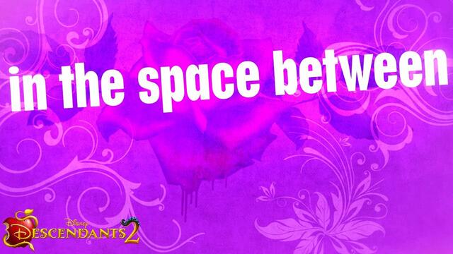 Space Between | Lyric Video | Descendants 2