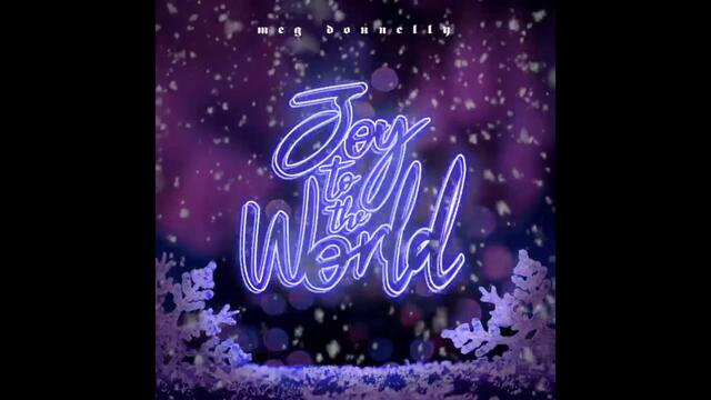 Meg Donnelly - Joy To The World (Audio)