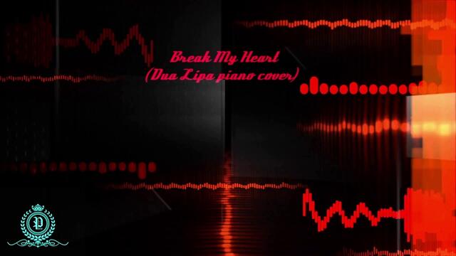 Pepi - Break My Heart (Dua Lipa piano cover) 4K video