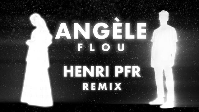 Angèle - Flou (Henri PFR Remix)