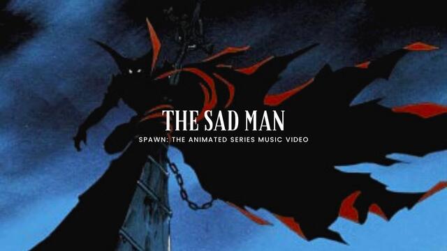 "The Sad Man" - Spawn AMV