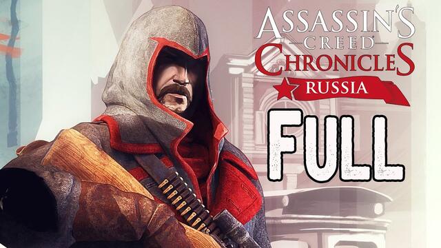 Assassin's Creed Chronicles Russia Full Game Walkthrough - No Commentary (#ACCRussia Full Game) 2016
