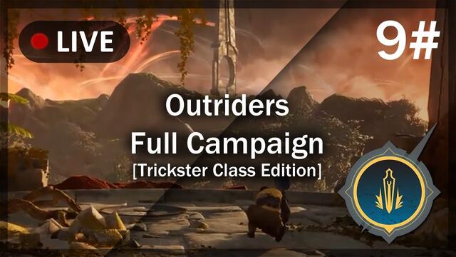 Outriders | Full Campaign [Trickster] - Part 9