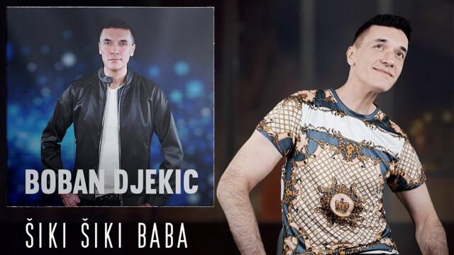 Boban Djekic - Siki Siki Baba (Audio 2020)