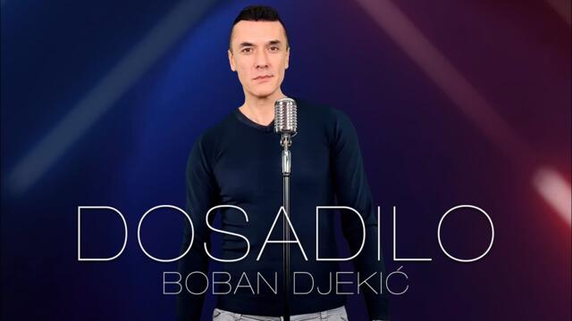 Boban Djekic - Dosadilo (Official Video 2021)