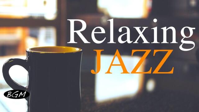 Relaxing Jazz Music - Background Chill Out  Music - Music For Relax,Study,Work