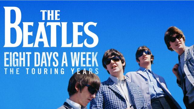 The Beatles - Eight Days a Week / Бийтълс - Осем дни в седмицата (2016)