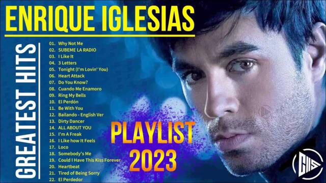 Enrique Iglesias Greatest Hits Playlist Best Songs Playlist