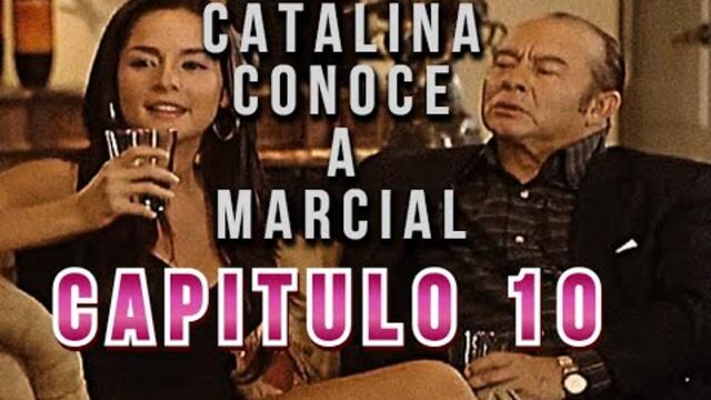 Catalina conoce a Marcial || Sin SENOS no hay PARAISO || CAPITULO 10