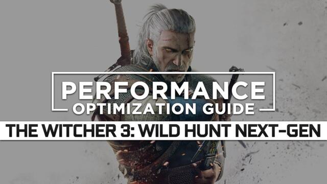 The Witcher 3: Wild Hunt (Next-Gen) - How to Reduce/Fix Lag and Boost/Improve Performance