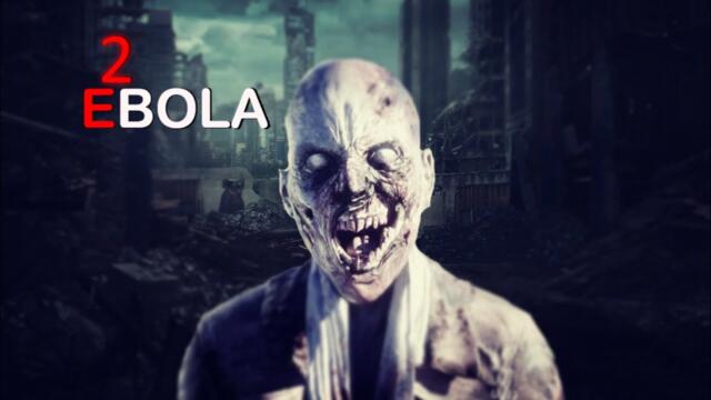 EBOLA 2 - Official Trailer
