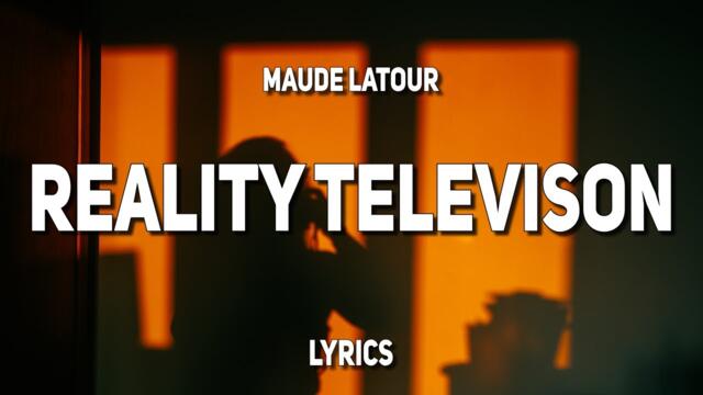 Maude Latour - Reality Television (Lyrics)
