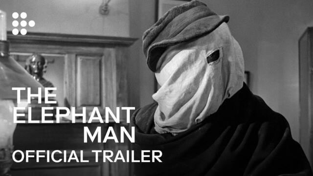 THE ELEPHANT MAN | Official Trailer | MUBI