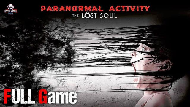 Paranormal Activity: The Lost Soul | Full Game Movie | Walkthrough Gameplay No Commentary