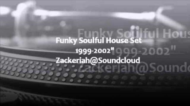 Funky Soulful House Set 1999-2002"