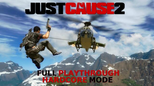 Just Cause 2 - Full Playthrough (Hardcore Mode) - No Commentary/Uncut (HD PC Gameplay)