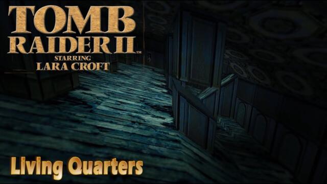 Tomb Raider II: 09 - Living Quarters - HD Textures All Secrets