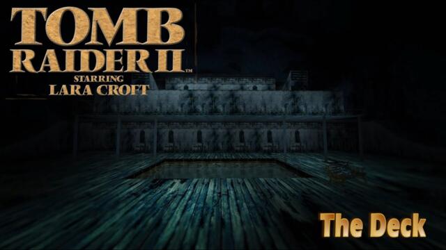 Tomb Raider II: 10 - The Deck - HD Textures All Secrets