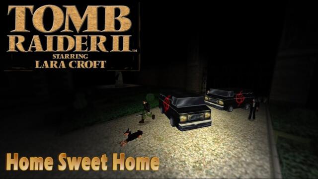 Tomb Raider II: THE END - Home Sweet Home - HD Textures All Secrets
