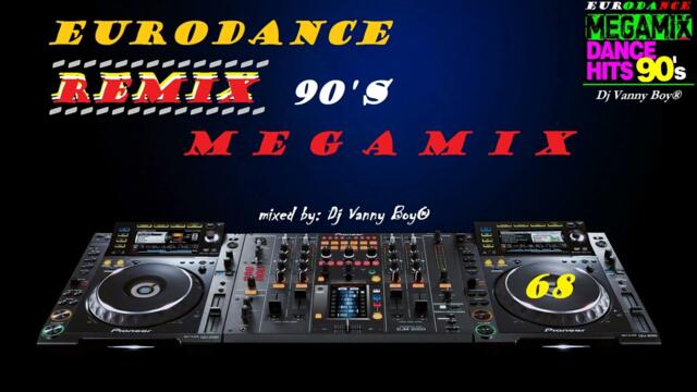 EURODANCE 90'S MEGAMIX [REMIX] - 68