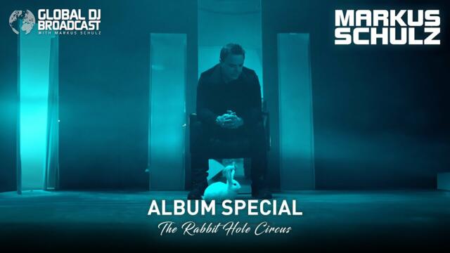 Global DJ Broadcast with Markus Schulz - The Rabbit Hole Circus Album Special