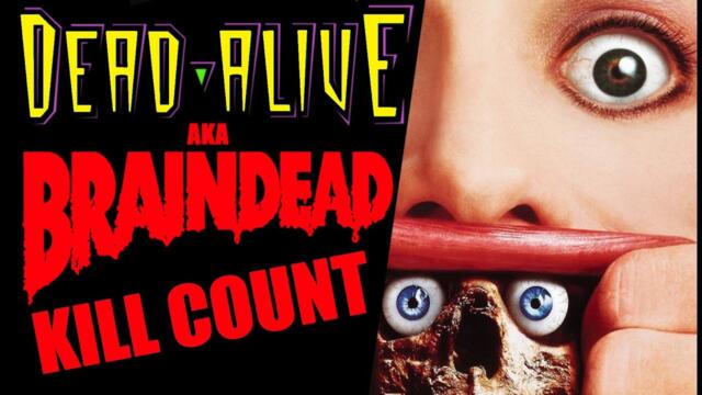 DEAD ALIVE (aka BRAINDEAD) (1992) | KILL COUNT