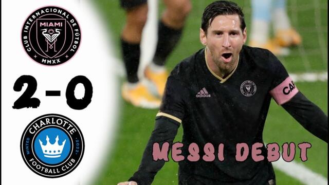 Inter Miami vs Charlotte fc Highlights and goals | Messi debut inter miami