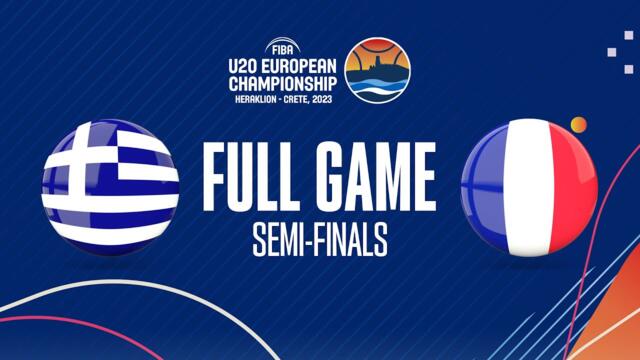 SEMI-FINALS: Greece v France | Full Basketball Game | FIBA U20 European Championship 2023