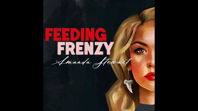 Feeding Frenzy (Amanda Stewart) - Official Music Video