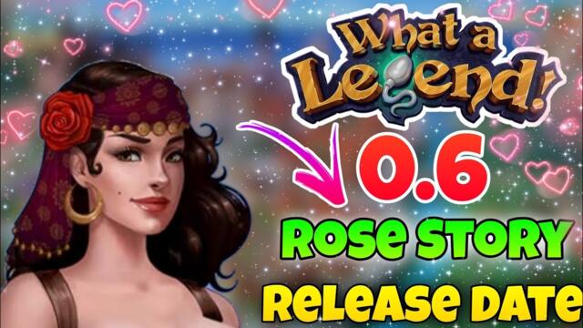What A Legend 0.6 New Update Rose Storyline Release Date || Art 100% Done || 2022