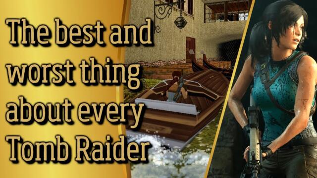 The Best and Worst Thing About Every Tomb Raider