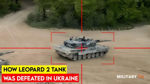 How Leopard 2 Tank Was Defeated In The Russia-Ukraine War