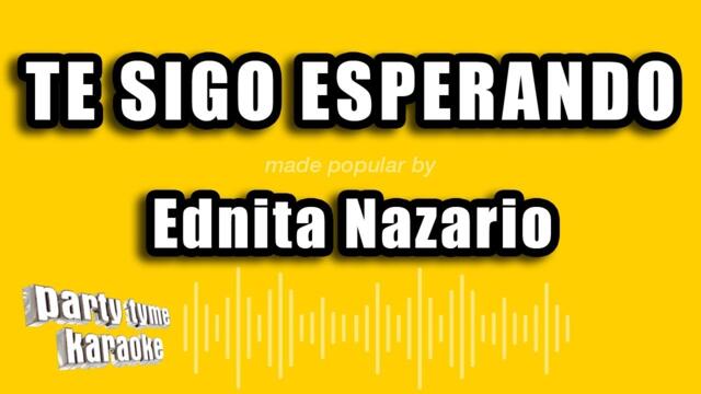 Ednita Nazario - Te Sigo Esperando (Versión Karaoke)