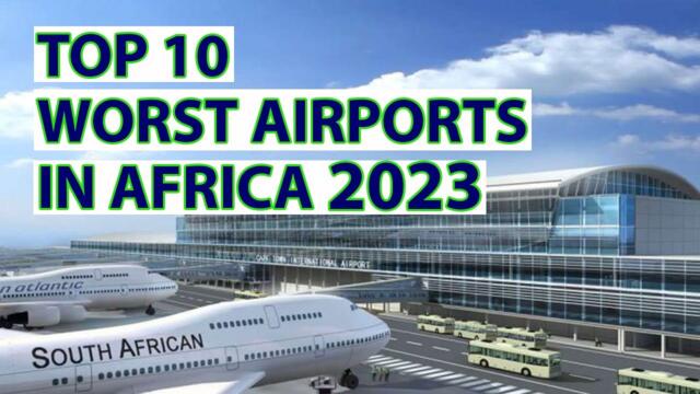 Top 10 Worst Airports in Africa 2023