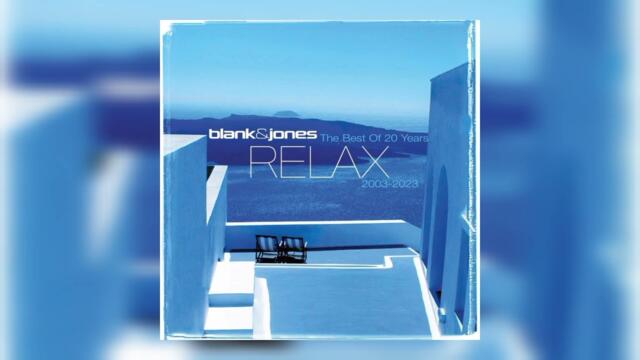 Blank & Jones - The Best of Relax 20 Years 2003 - 2023