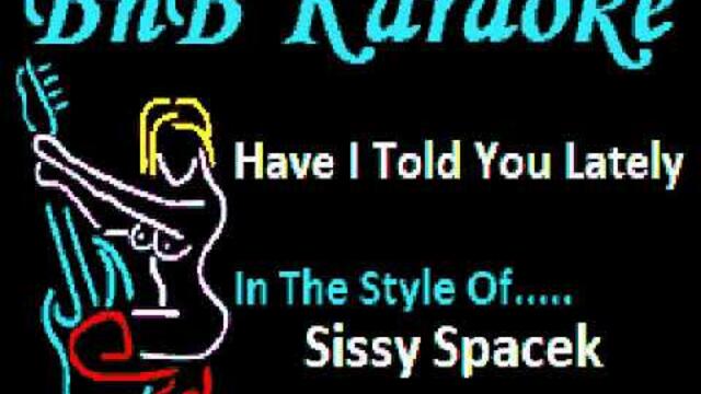 Karaoke Have I Told You Lately That I Love You Sissy Spacek