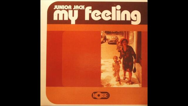 Junior Jack - My Feeling (Solaris Main Vocal Mix)