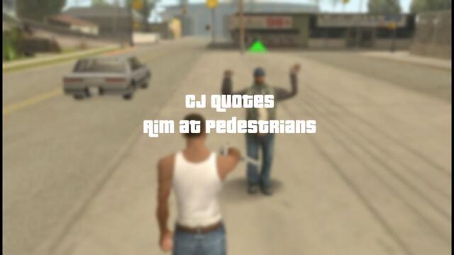 CJ Quotes | Aim at pedestrians