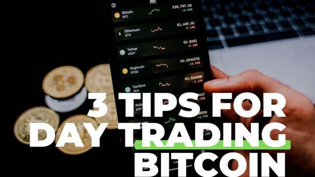 3 Essential Tips for Day Trading Bitcoin Successfully