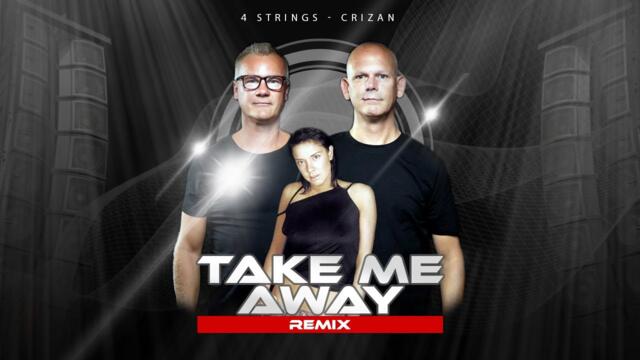 Take Me Away - 4 Strings (Crizan Remix) LYRIC VIDEO 4K