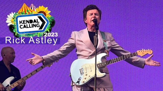 RICK ASTLEY Live at Kendal Calling 2023 (Full Show Experience) #rickastley #festival #experience