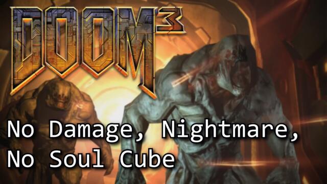 Doom 3 (PC) - No Damage, No Soul Cube (Nightmare Difficulty)