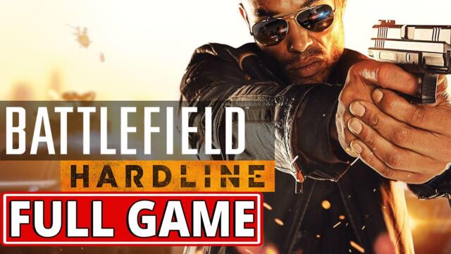 Battlefield Hardline - FULL GAME (100%) walkthrough | Longplay