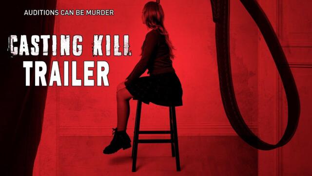 CASTING KILL Official Trailer (2023) UK Horror