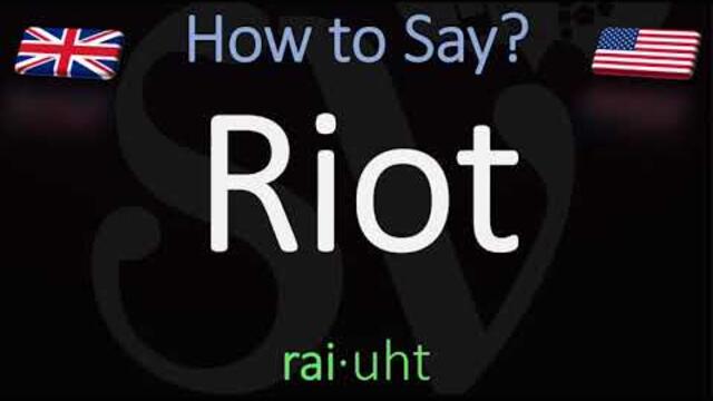 How to Pronounce Riot? (CORRECTLY) Meaning & Pronunciation