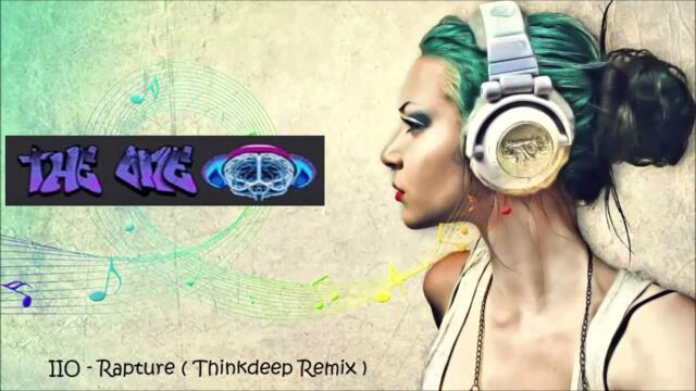 IIO - Rapture ( Thinkdeep Remix )       🎧 TheOneAr 🎧