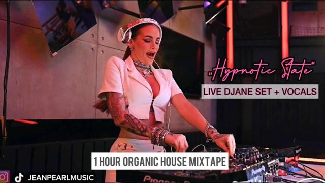 "HYPNOTIC STATE" 1 hour organic house / progressive house Mixset by Jean Pearl