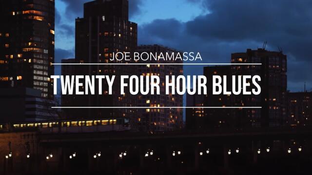 Joe Bonamassa - "Twenty-Four Hour Blues" - Official Music Video