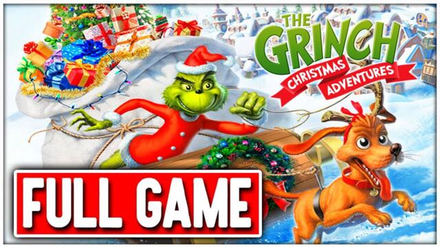 THE GRINCH CHRISTMAS ADVENTURES Gameplay Walkthrough FULL GAME - No Commentary