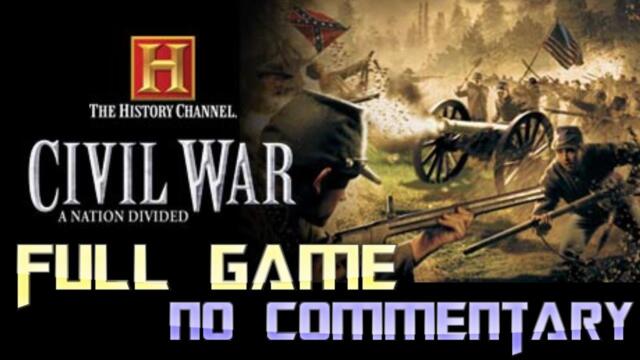 The History Channel: Civil War | Full Game Walkthrough | No Commentary